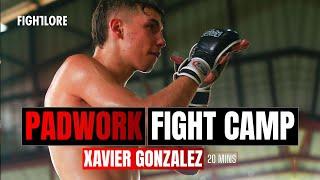 Xavier Gonzalez: FIGHT CAMP Padwork I Fightlore Official