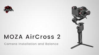 MOZA AirCross 2 Official Tutorial Part 04—Camera Installation and Balance