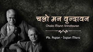 Pts. Rajan-Sajan Misra | Chalo Mann Vrindavan