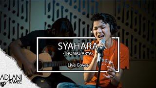 Syahara - Thomas Arya (Video Lirik) | Adlani Rambe [Live Cover]