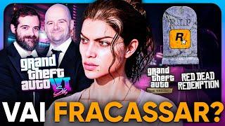 GTA 6 VAI SER UM FRACASSO?