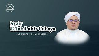 Syair Telah Lahir Cahaya - Al Ustadz. H  Ilham Humaidi - Majelis As Shofa Banjarmasin