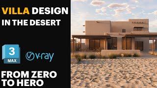 3Ds MAX TUTORIAL : villa design in the desert in 3ds max | for Intermediate