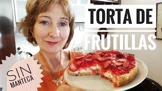 TORTA DE FRUTILLAS SIN MANTECA | RICOTA y PASTELERA | Bajas CALORIAS