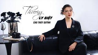 Thương Ly Biệt - Chu Thúy Quỳnh (Official Music Video)