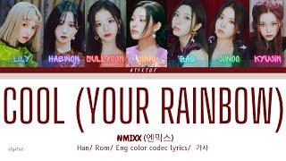 NMIXX ( 엔믹스 )  - Cool ( Your Rainbow ) ( Han/ Rom/ Eng color coded lyrics/가사 )
