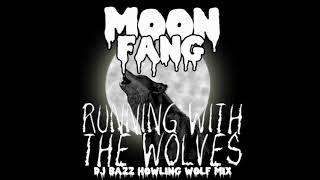 Moon Fang - Running with The Wolves (DJ Bazz Howling Wolf Mix)