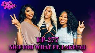 POUR MINDS Episode 277: Nice For What FT. Lakeyah