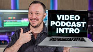 How to Edit a Video Podcast Intro for YouTube