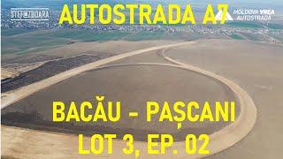 [Ep. 02 - 3.8%+] Autostrada A7 - Bacău - Pașcani, Lot 3, Filmare Integrală, UMB [10.03.2024]