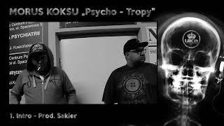 01. MORUS X KOKSU - PSYCHO-TROPY EP - Intro Prod. Sakier