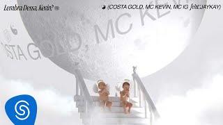 Costa Gold - Lembra Dessa, Kevin? (feat. MC Kevin e MC IG) [prod. Jay Kay] Visualizer Oficial