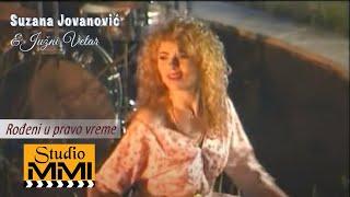 Suzana Jovanovic i Juzni Vetar - Rodjeni u pravo vreme (1994)