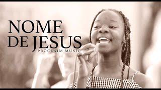 Proclaim Music - Nome De Jesus (Jesus' Name)