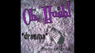 Oh, Hush! - "Dreams" (Feat. Hanna Ashbrook) (The Cranberries Cover)