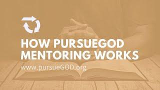 How PursueGOD Mentoring Works