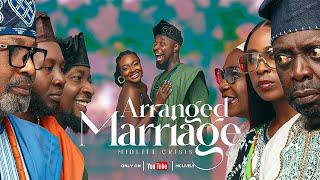 ARRANGED MARRIAGE || Mc Lively||Yemi Solade||Eseosa Bernard||Segun Arinze|| Bro Bouche