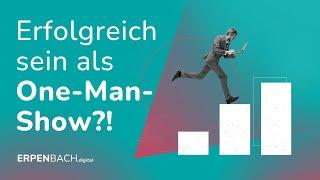 Erfolgreich sein als One-Man-Show?!