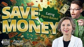 Eating Plant-Based Is Cheaper: Cost Analysis | Hana Kahleova, MD, PhD | The Exam Room Podcast