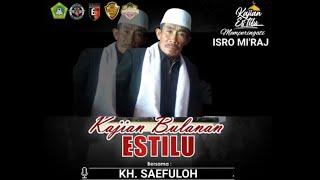 LIVE• KAJIAN BULANAN ESTILU|BERSAMA, KH. SAEFULOH