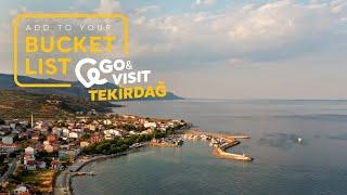 Add to Your Bucket List: Go&Visit – Tekirdağ I Go Türkiye