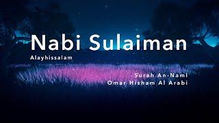 Nabi Sulaiman (alayhissalam) ∙Queen of Sheba ∙ولقد آتينا داود وسليمان علما (Surah An Naml: The Ants)