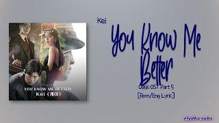 Kei - YOU KNOW ME BETTER (Oasis OST Part 5) [Rom|Eng Lyric]