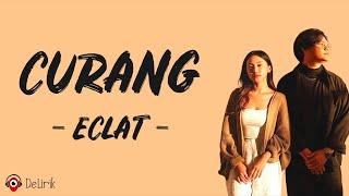 Curang - Eclat (Lirik Lagu)