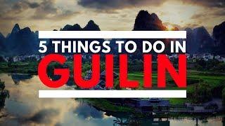 5 Things To Do In Guilin