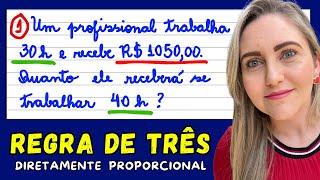 COMO FAZER REGRA DE 3 ! EXPLICAÇÃO DE CONTEÚDO!!!!!  REGRA DE TRÊS DIRETAMENTE PROPORCIONAL!