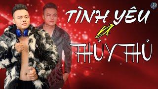 Tình Yêu Và Thủy Thủ Remix - Mai Tiến Đạt.