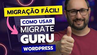 Como migrar sites facilmente com Migrate Guru no WordPress