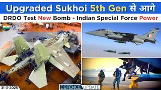 Defence Updates - Upgrade Su-30MKI vs 5th Gen, DRDO AUV Trials, DRDO TARA Bomb Trial, India SF Power