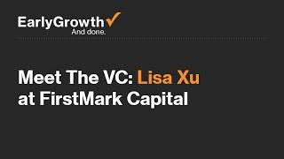 Meet The VC: Lisa Xu of FirstMark Capital