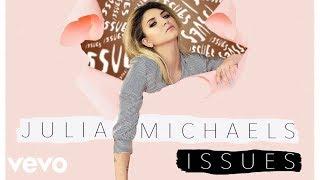 Julia Michaels - Issues (Audio)