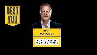 Rich Maloney - How To Master Your Inner World