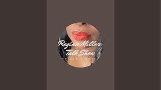 REGINA MILLER is live!