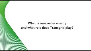 What is renewable energy and what role does Transgrid play?