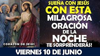 ORACIÓN DE LA NOCHE DE HOY JUEVES 09 DE JUNIO | SUEÑA CON JESÚS CON ESTA MILAGROSA ORACIÓN