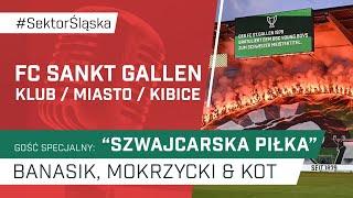 FC Sankt Gallen: klub, miasto, kibice (podcast Sektor Śląska, odc. 130)