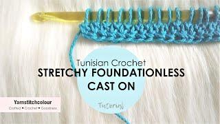 Best Tunisian Stretchy Foundationless cast on I Tunisian Crochet I Chainless