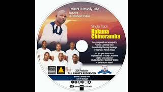 PSALMIST  LAMONDY DUBE ft FOLLOWERS OF CHRIST  HAKUNA CHINORAMBA (HAMA HEYA HEE)