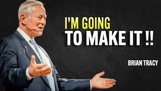 I'M GOING TO MAKE IT - Brian Tracy Motivation