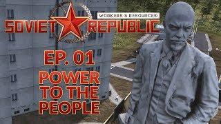 WORKERS & RESOURCES SOVIET REPUBLIC | EP. 01 - POWER TO THE PEOPLE (City Builder Lets Play)