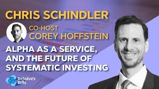 Chris Schindler on Alpha as a Service, and the Future of Systematic Investing