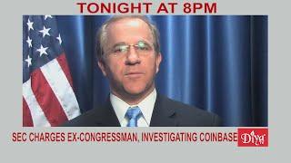 SEC charges ex-congressman, investigating Coinbase | Diya TV News