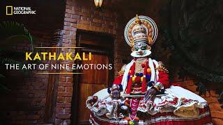 Kathakali - The Art of Nine Emotions | It Happens Only in India | National Geographic