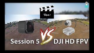 DJI Hd FPV Vs. GoPro Session 5