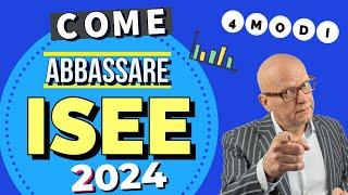 COME ABBASSARE L’ISEE 2024   E accedere a BONUS e BENEFICI 