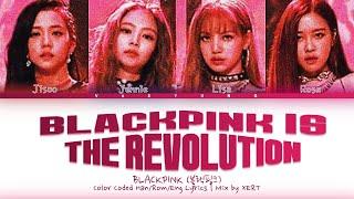 BLACKPINK "BLACKPINK IS THE REVOLUTION" Lyrics (#BLACKPINKday 블랙핑크 가사) (Color Coded Lyrics) X E R T